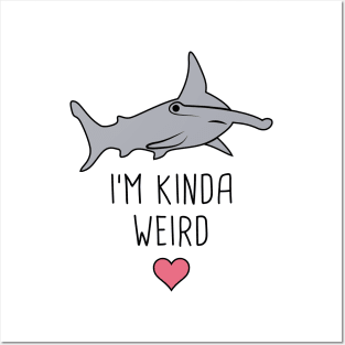 I'm Kinda Weird – Cute Hammerhead Shark Posters and Art